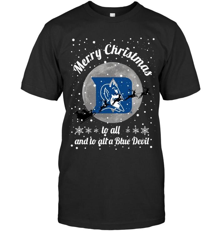 Duke Blue Devils Merry Christmas To All And To All A Blue Devils Fan Shirt