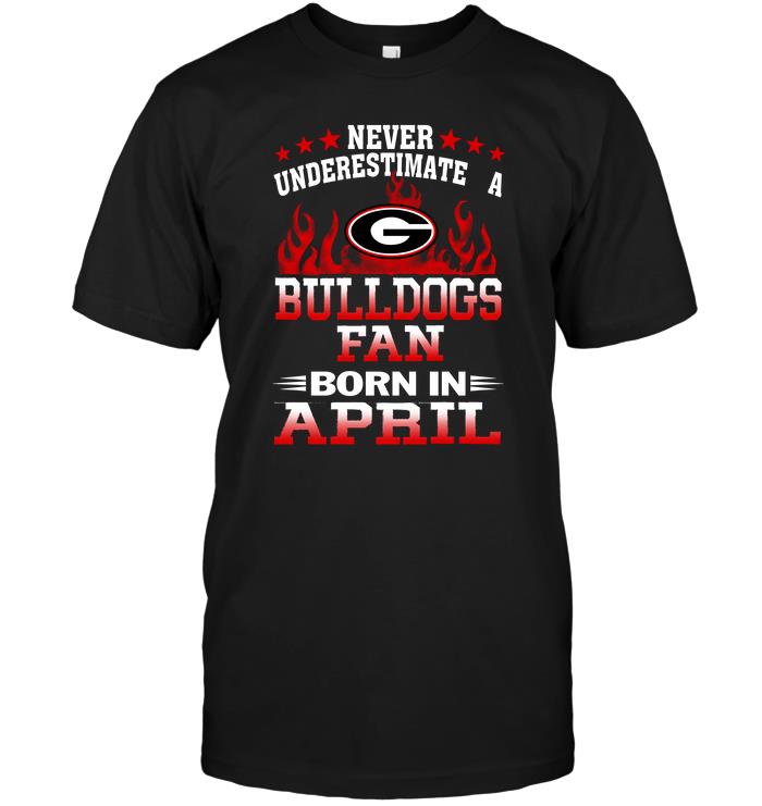 Ncaa Georgia Bulldogs Never Underestimate A Bulldogs Fan Born In April Shirt