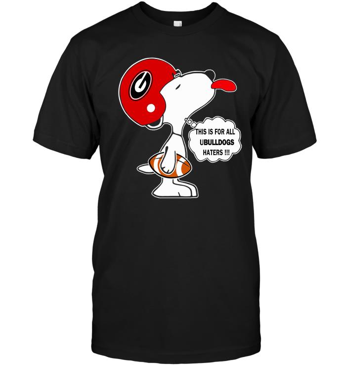 Ncaa Georgia Bulldogs This Is For All U Bulldogs Haters Snoopy Shirt