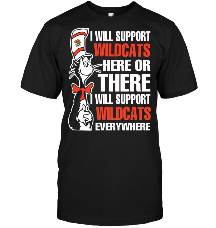 Ncaa Kentucky Wildcats I Will Support Wildcats Here Or There I Will Support Wildcats Everywhere Shirt