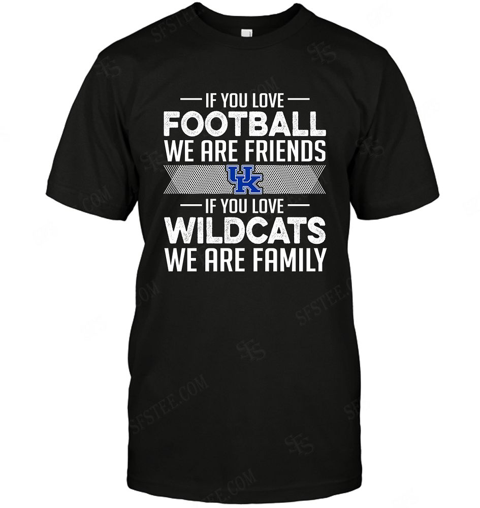 Ncaa Kentucky Wildcats If You Love Football Shirt