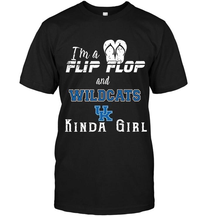 Ncaa Kentucky Wildcats Im A Flip Flop And Kentucky Wildcats Kinda Girl Shirt