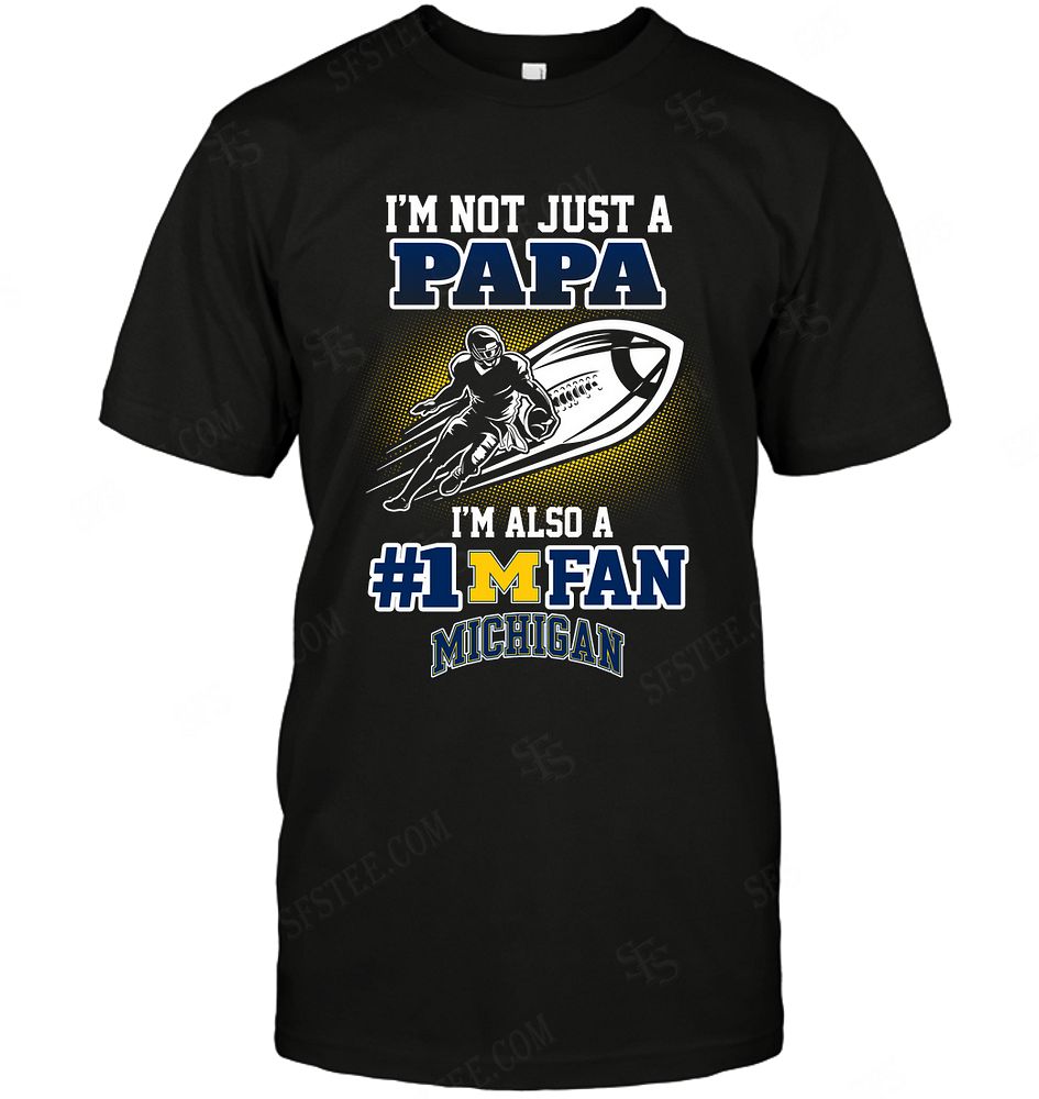 Ncaa Michigan Wolverines Not Just Papa Also A Fan Shirt