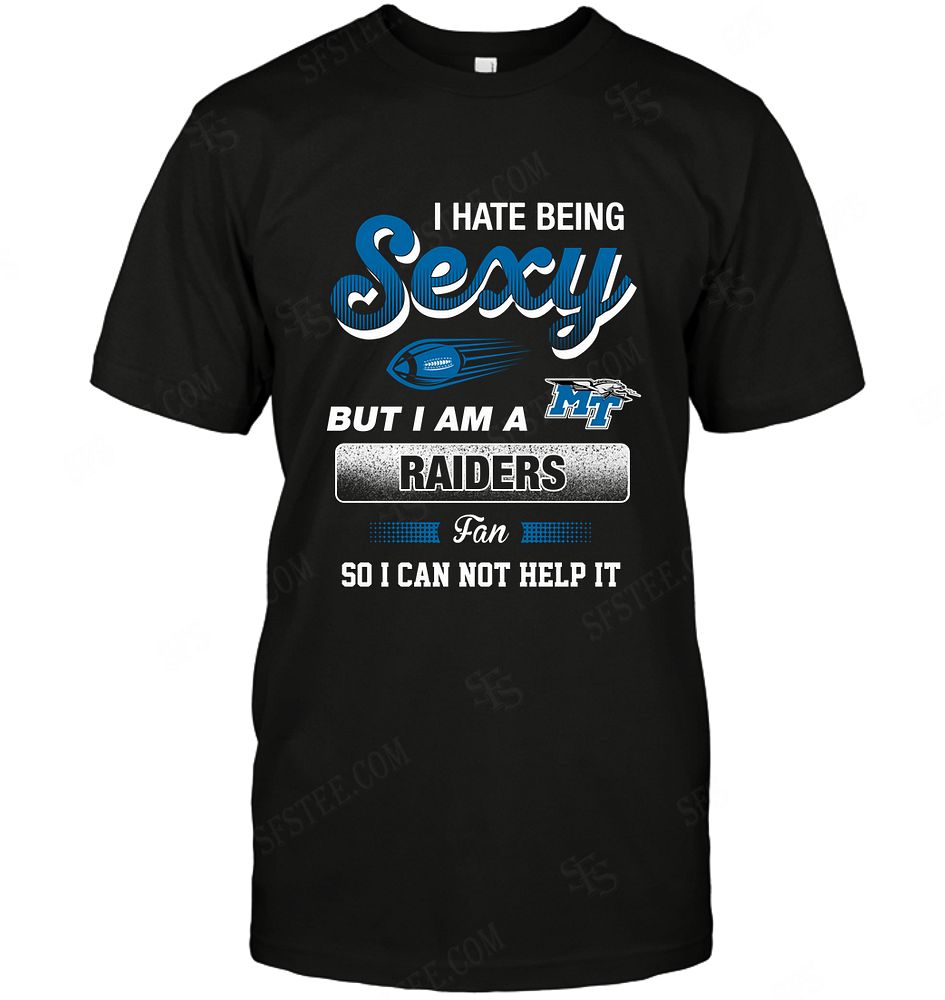 NCAA Middle Tennessee Blue Raiders I Hate Being Sexy Shirt Gift For Fan