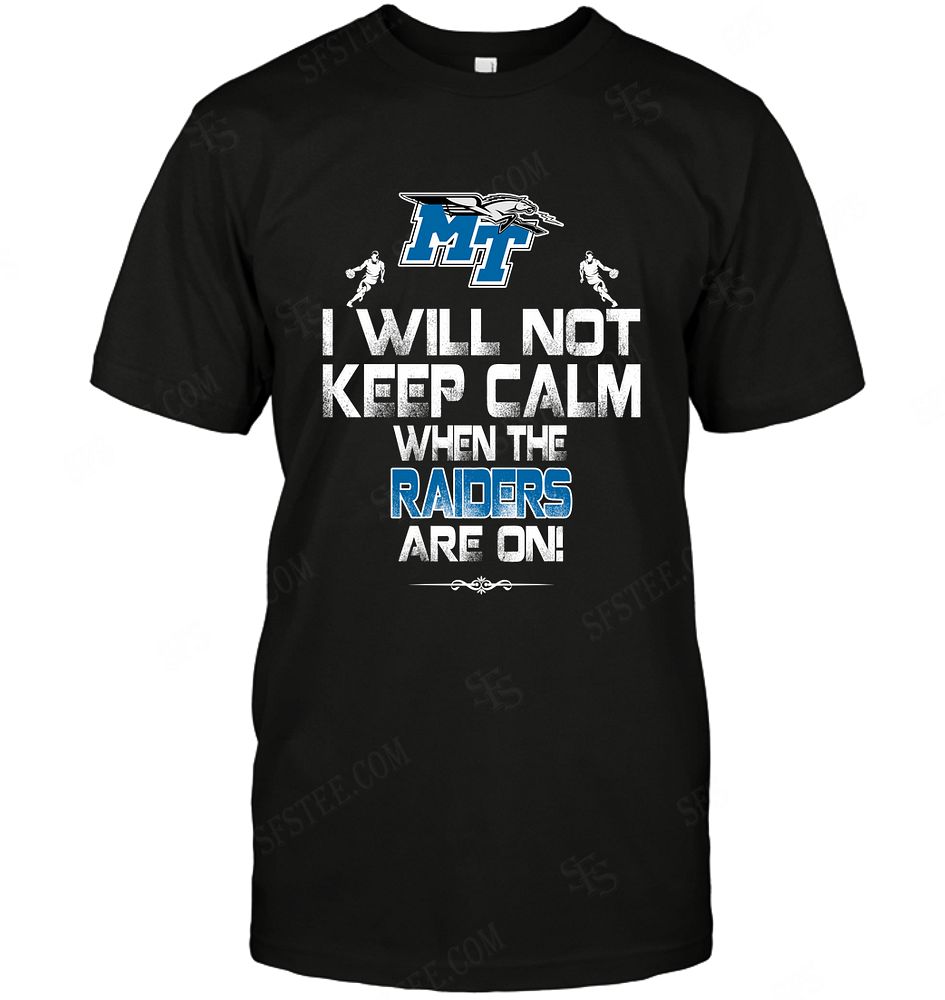 NCAA Middle Tennessee Blue Raiders I Will Not Keep Calm Shirt Tshirt For Fan