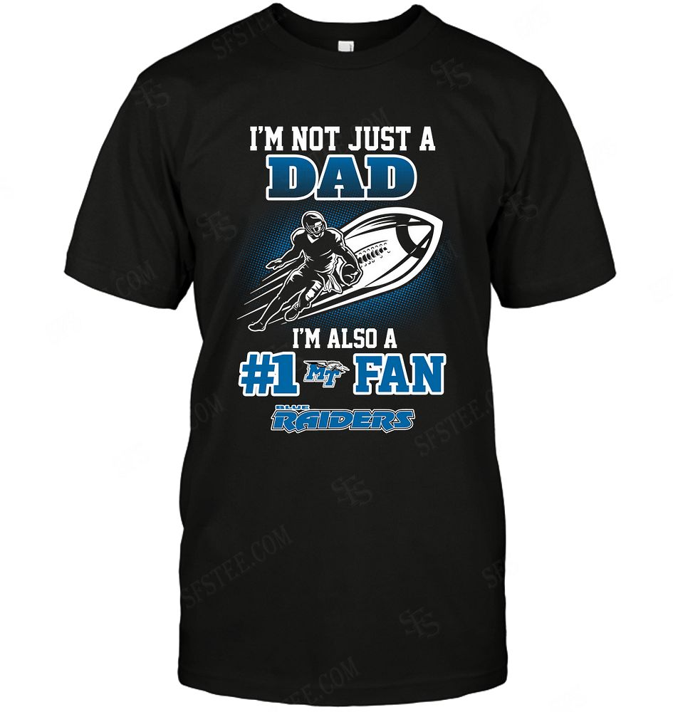 NCAA Middle Tennessee Blue Raiders Not Just Dad Also A Fan Shirt Tshirt For Fan