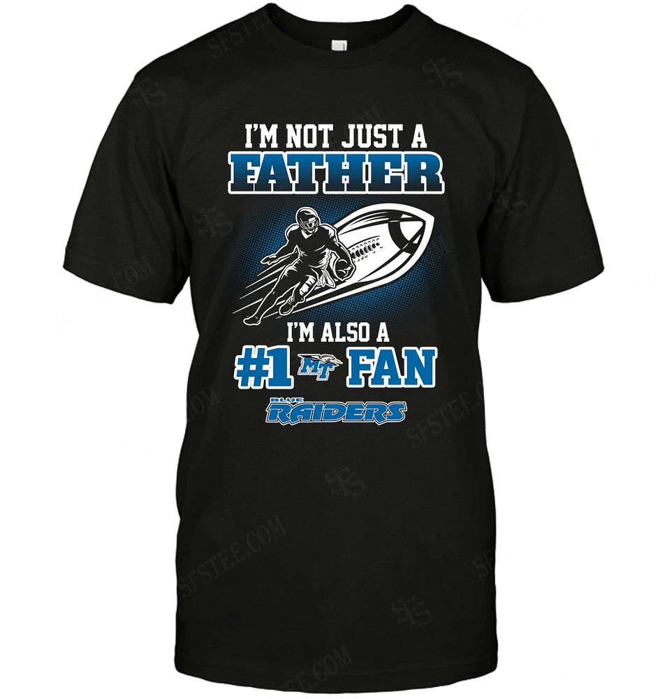 NCAA Middle Tennessee Blue Raiders Not Just Father Also A Fan Shirt Tshirt For Fan