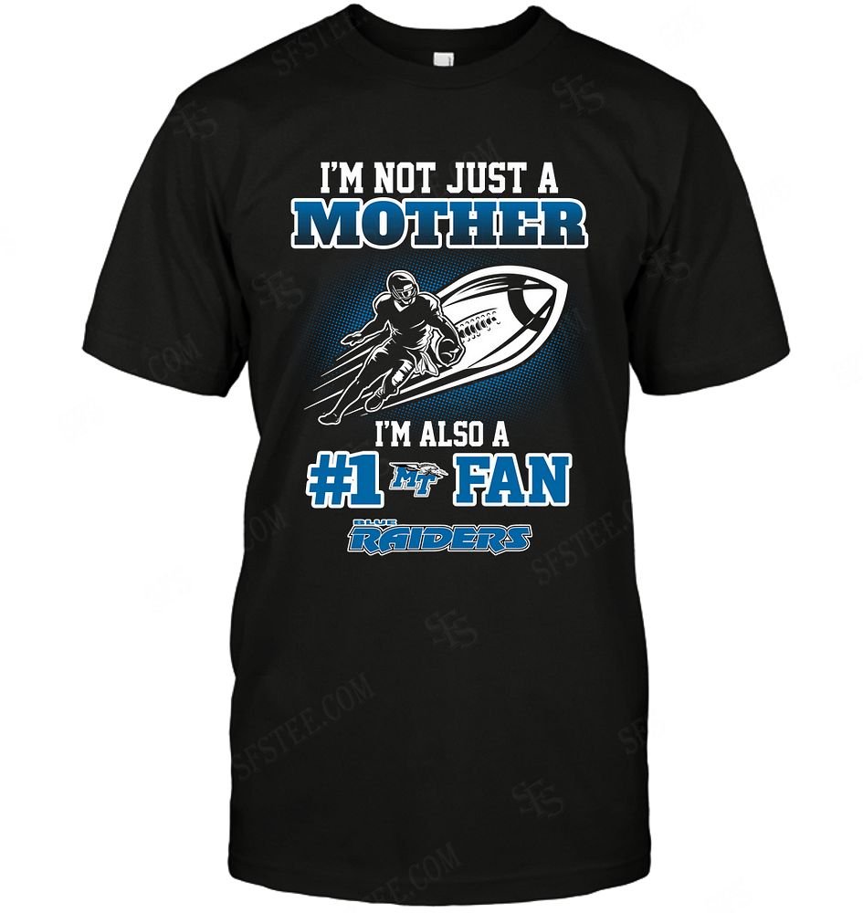 NCAA Middle Tennessee Blue Raiders Not Just Mother Also A Fan Shirt Tshirt For Fan
