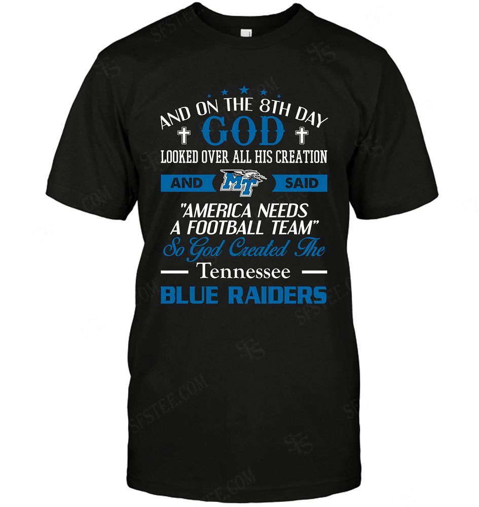 NCAA Middle Tennessee Blue Raiders On The 8th Day God Created My Team Shirt Gift For Fan