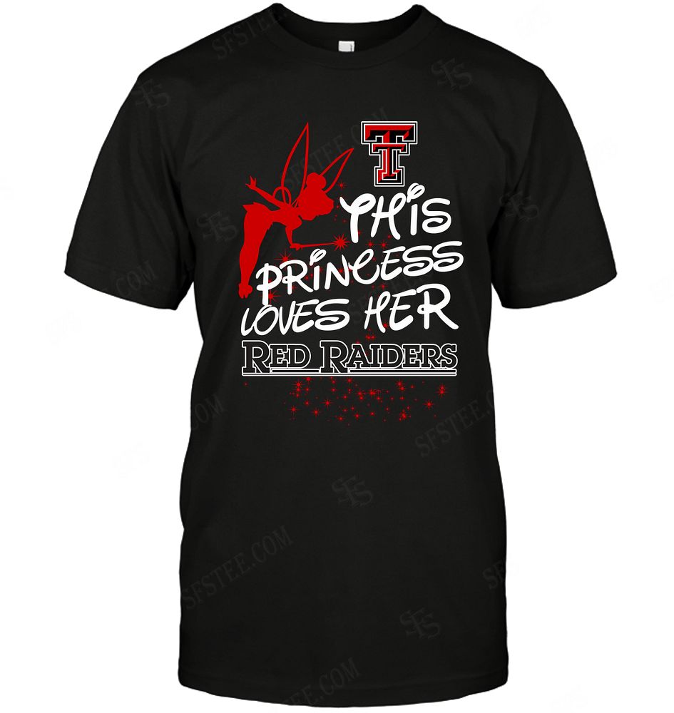 NCAA Texas Tech Red Raiders Fairy Disney This Princess Loves Her Team Shirt Gift For Fan