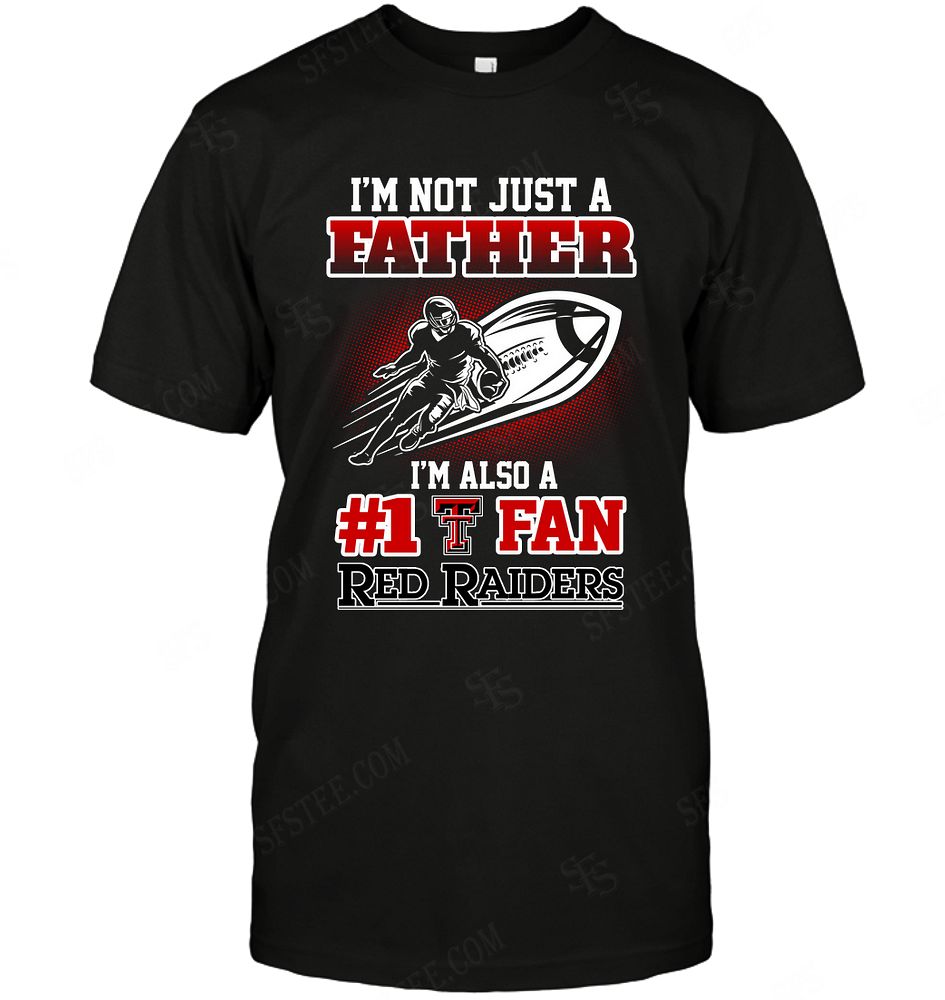 NCAA Texas Tech Red Raiders Not Just Father Also A Fan Shirt Tshirt For Fan