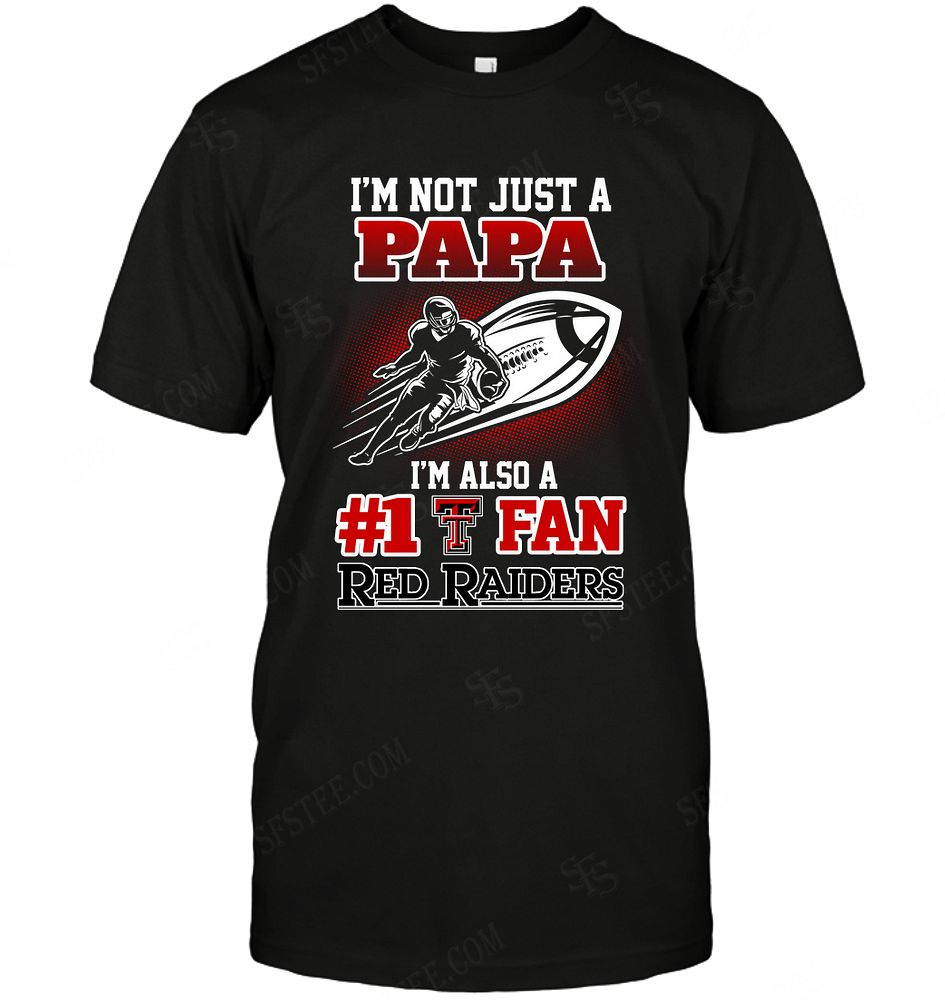 NCAA Texas Tech Red Raiders Not Just Papa Also A Fan Shirt Gift For Fan