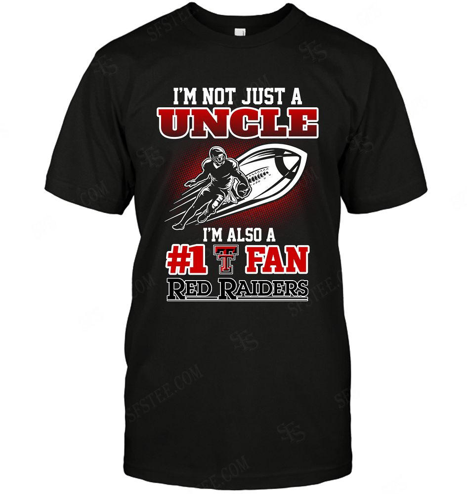 NCAA Texas Tech Red Raiders Not Just Uncle Also A Fan Shirt Size Up To 5xl