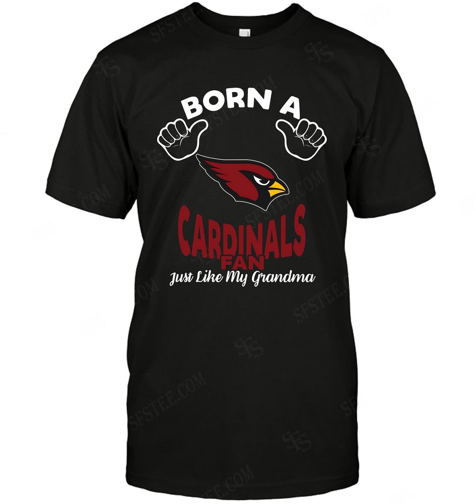 NFL Arizona Cardinals Born A Fan Just Like My Grandma Shirt Tshirt For Fan