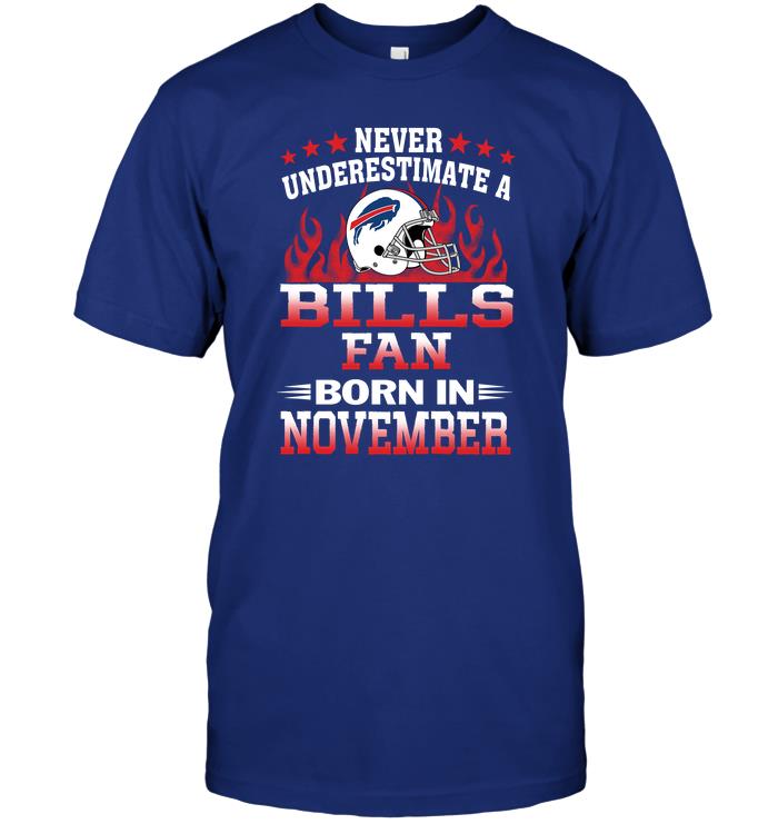 Nfl Buffalo Bills Never Underestimate A Bills Fan Born In November Tshirt Plus Size Up To 5xl