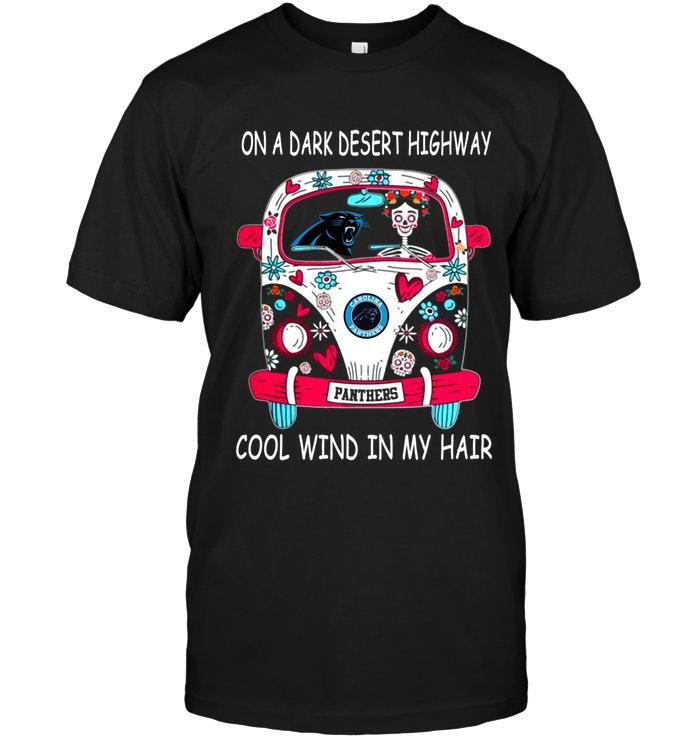 Nfl Carolina Panthers On Dark Desert High Way Cool Wind In My Hair Carolina Panthers Hippie Car Shirt Shirt Plus Size Up To 5xl