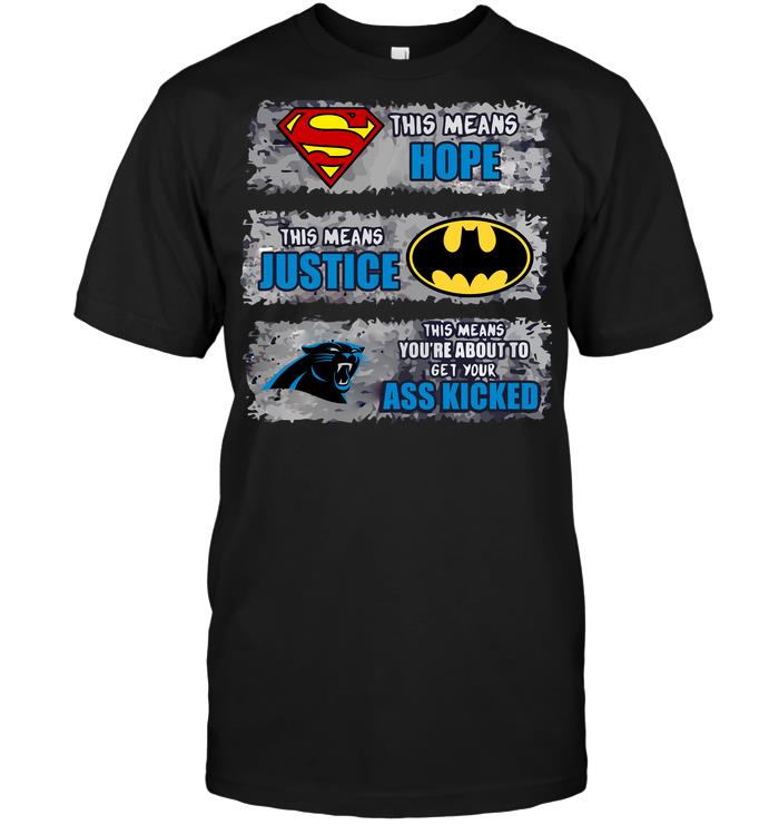 Nfl Carolina Panthers Superman Means Hope Batman Means Justice This Means Tank Top Size Up To 5xl