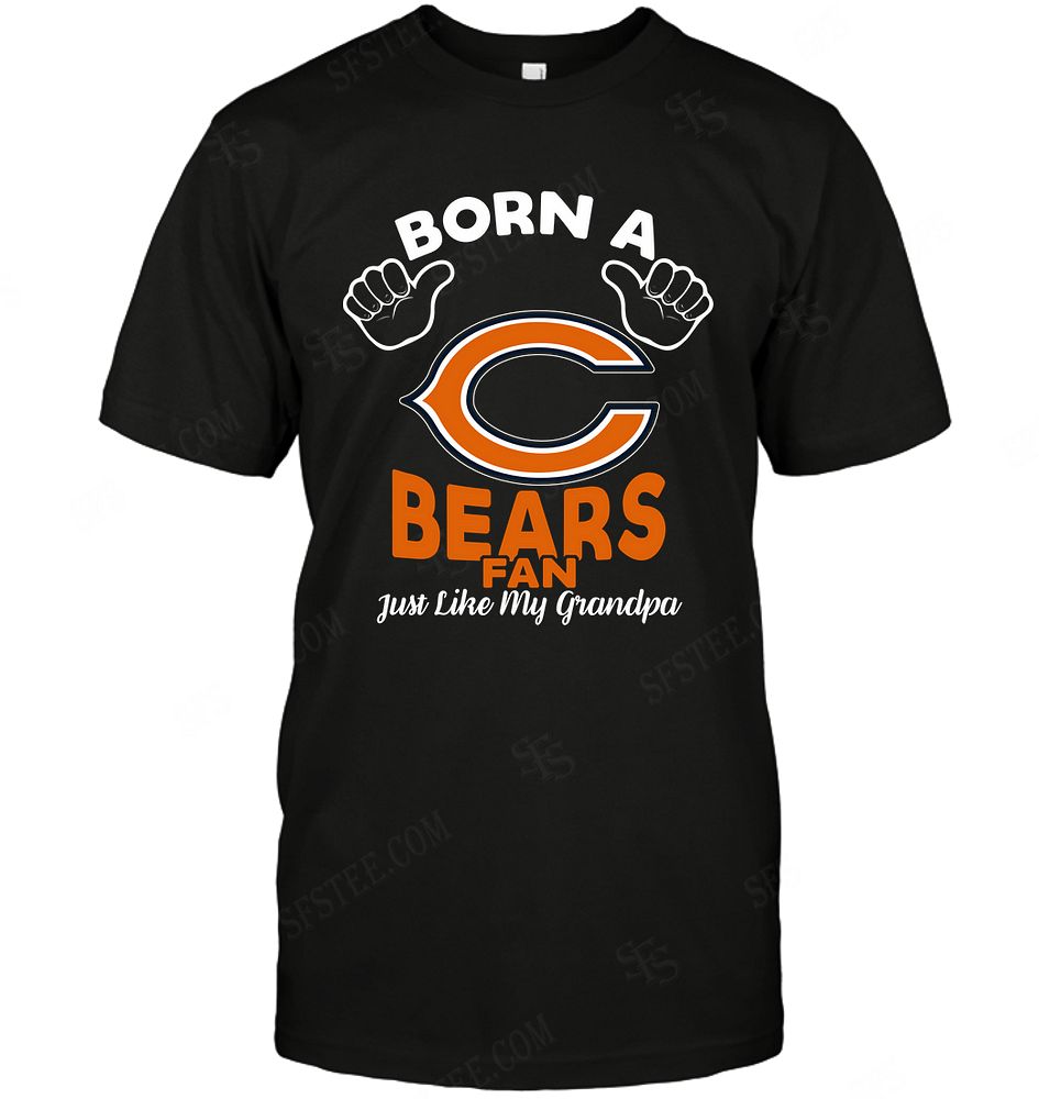 Nfl Chicago Bears Born A Fan Just Like My Grandpa Shirt