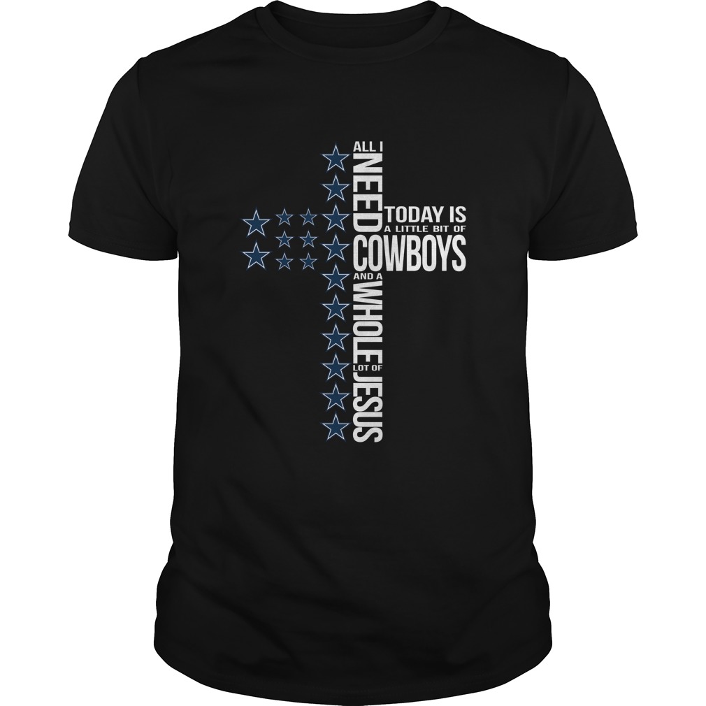Nfl Dallas Cowboys All I Need Today Is A Little Bit Of Dallas Cowboys And A Whole Lot Of Jesus Sweater Size Up To 5xl