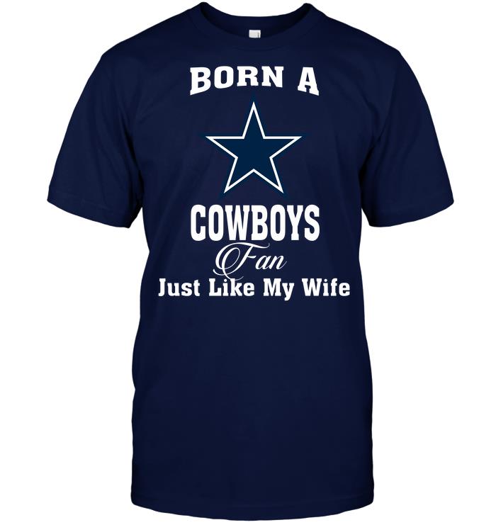 Nfl Dallas Cowboys Born A Cowboys Fan Just Like My Wife Tank Top Shirt Size Up To 5xl