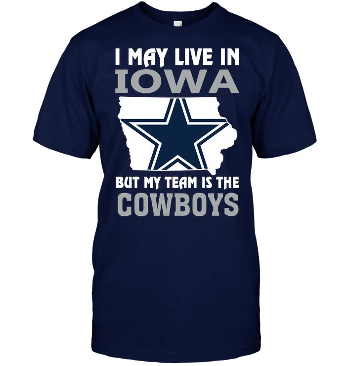 Nfl Dallas Cowboys I May Live In Iowa But My Team Is The Cowboys Tank Top Size Up To 5xl