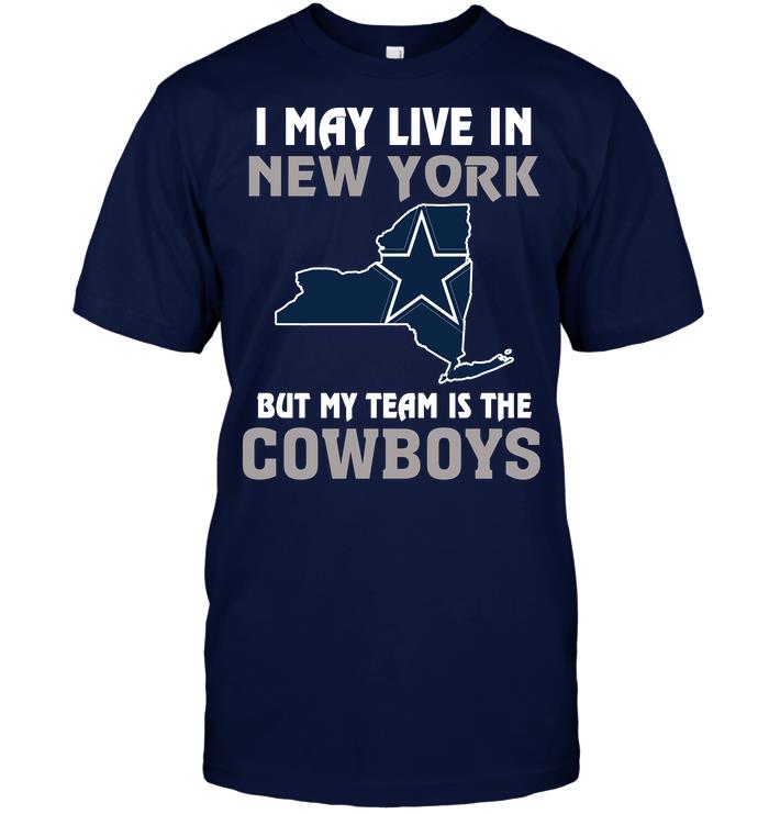 Nfl Dallas Cowboys I May Live In New York But My Team Is The Dallas Cowboys Long Sleeve Plus Size Up To 5xl