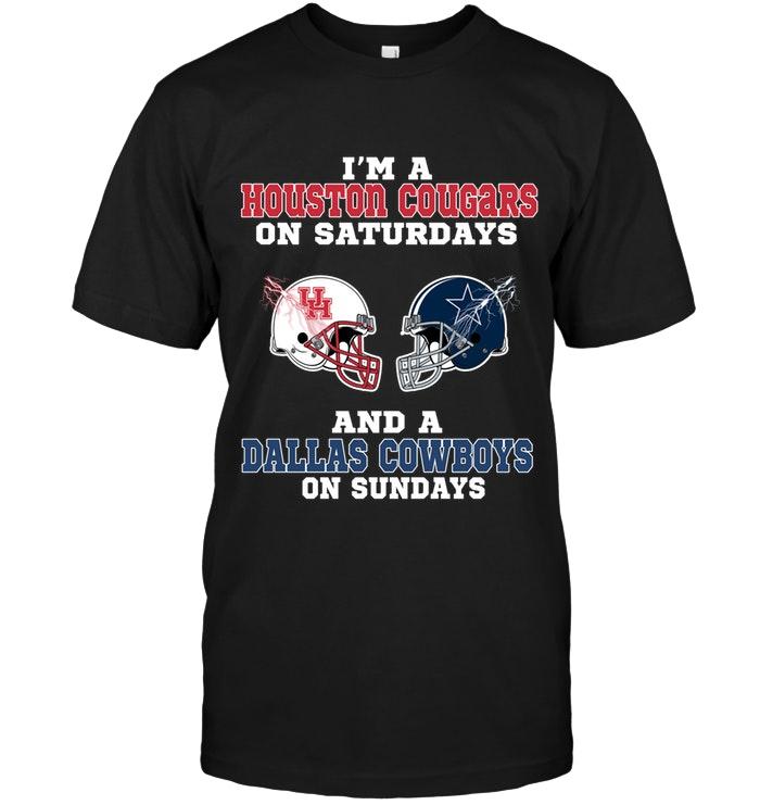 Nfl Dallas Cowboys Im Houston Cougars On Saturdays And Dallas Cowboys On Sundays Shirt Shirt Size Up To 5xl