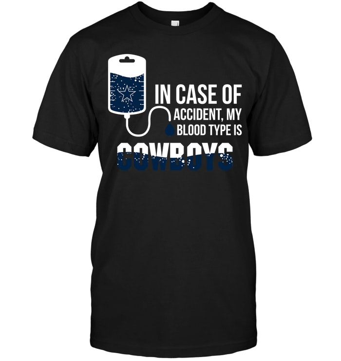 Nfl Dallas Cowboys In Case Of Accident My Blood Type Is Cowboys Long Sleeve Shirt Plus Size Up To 5xl