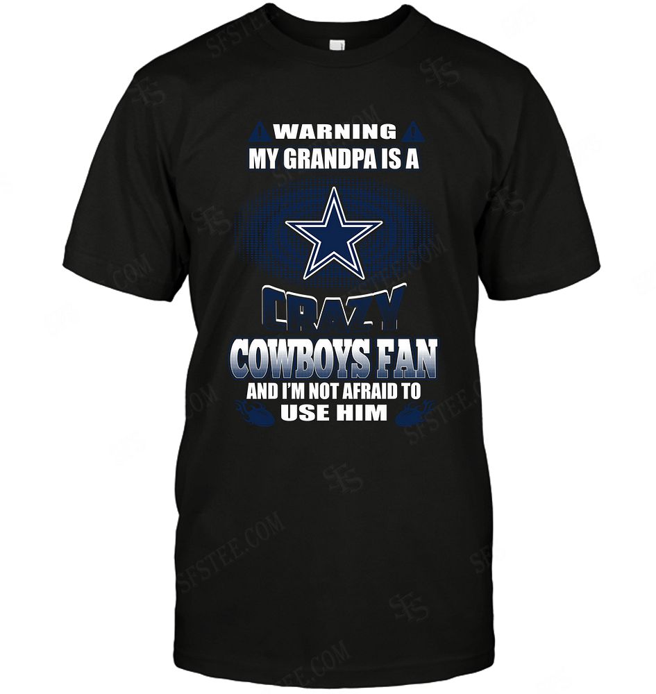Nfl Dallas Cowboys Warning My Grandpa Crazy Fan Long Sleeve Size Up To 5xl