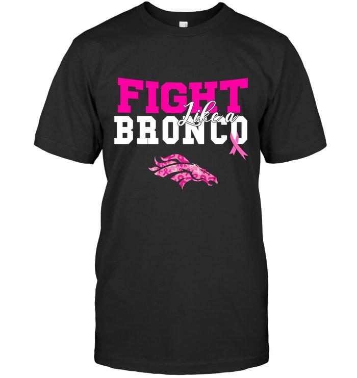 Nfl Denver Broncos Fight Like A Bronco Denver Broncos Br East Cancer Support Fan Shirt Tank Top Plus Size Up To 5xl