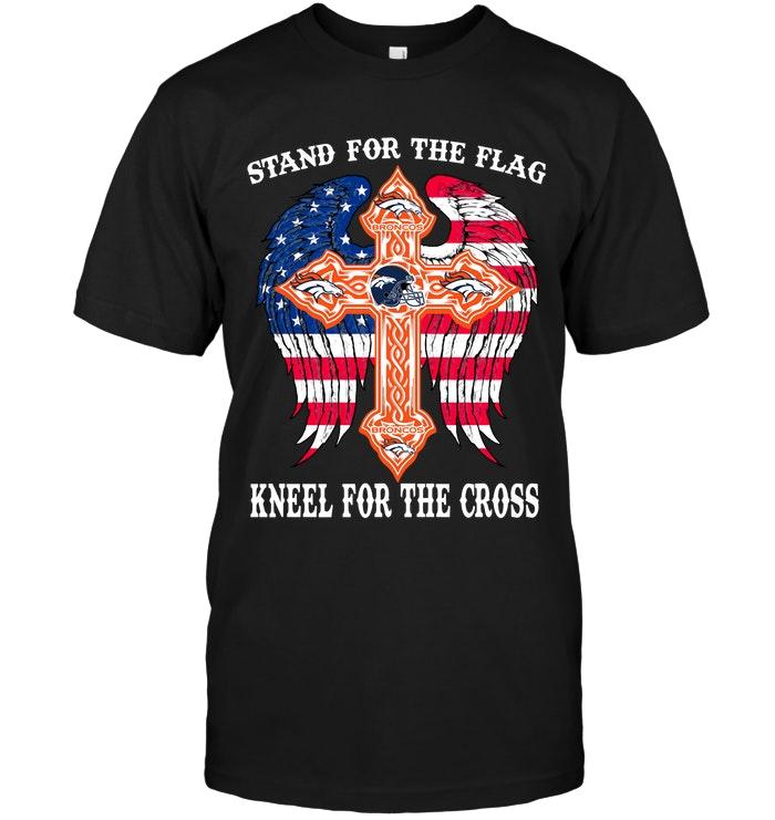 Nfl Denver Broncos Stand For Flag Kneel For Cross Denver Broncos Jesus Cross American Flag Wings Shirt White Tshirt Plus Size Up To 5xl