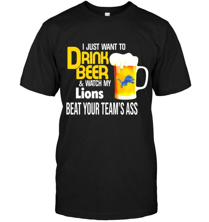 NFL Detroit Lions I Just Want To Drink Beer Watch My Detroit Lions Beat Your Team Shirt Tank Top Shirt Size Up To 5xl