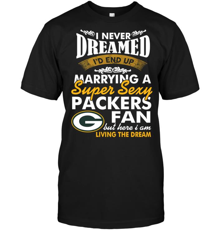 Nfl Green Bay Packers I Never Dreamed Id End Up Marrying A Super Sexy Packers Fan Tank Top Plus Size Up To 5xl