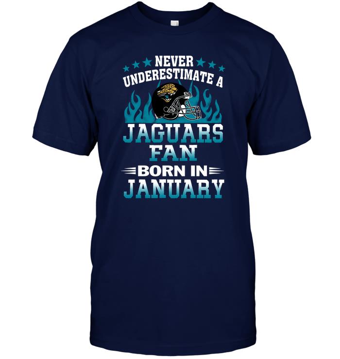 Nfl Jacksonville Jaguars Never Underestimate A Jaguars Fan Born In January Tank Top Size Up To 5xl