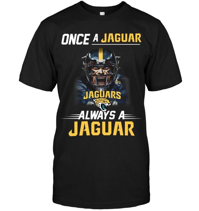 Nfl Jacksonville Jaguars Once A Jaguar Always A Jaguar Jacksonville Jaguars Fan Shirt Hoodie Plus Size Up To 5xl