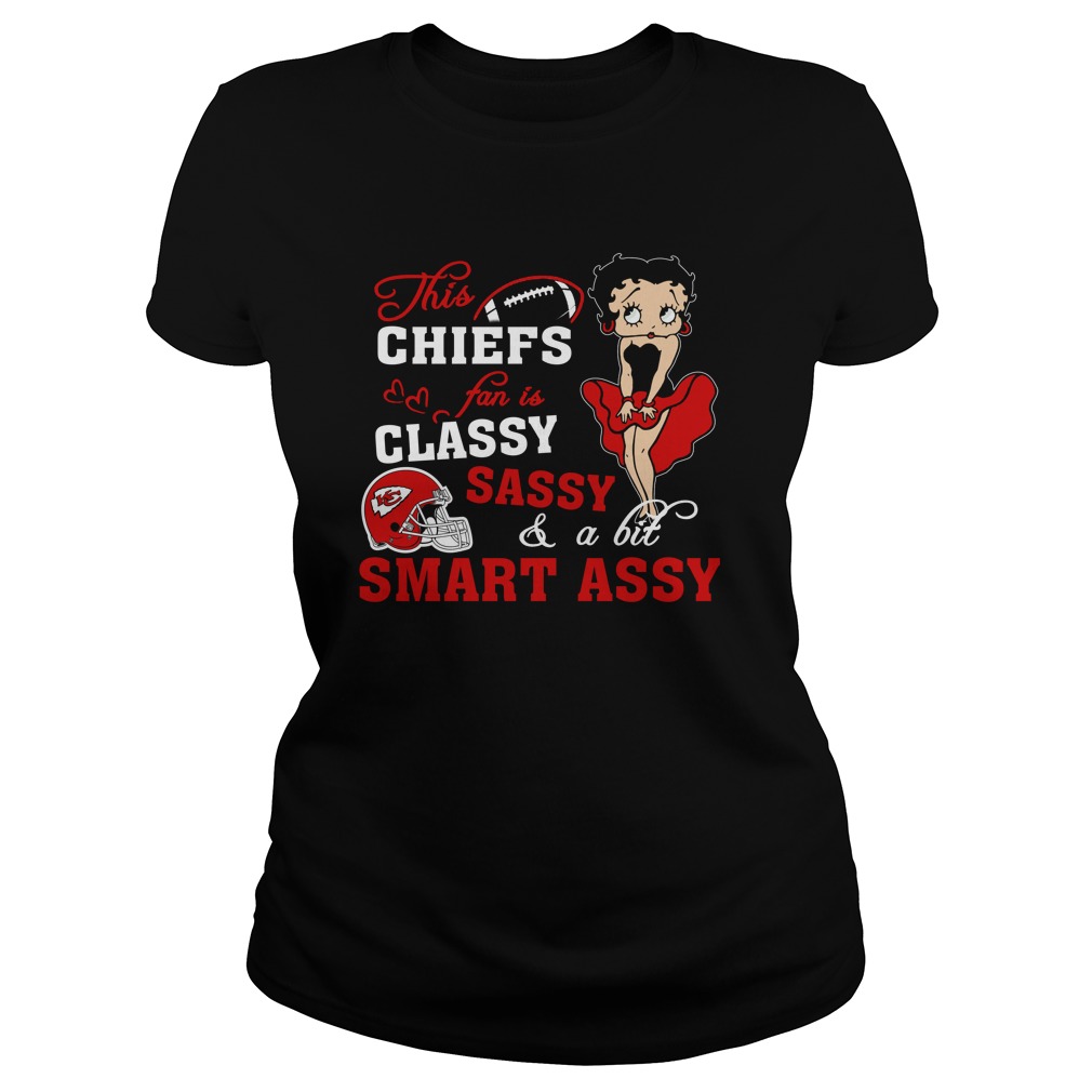 Nfl Kansas City Chiefs This Kansas City Chiefs Fan Is Classy Sassy And A Bit Smart Assy Shirt Plus Size Up To 5xl