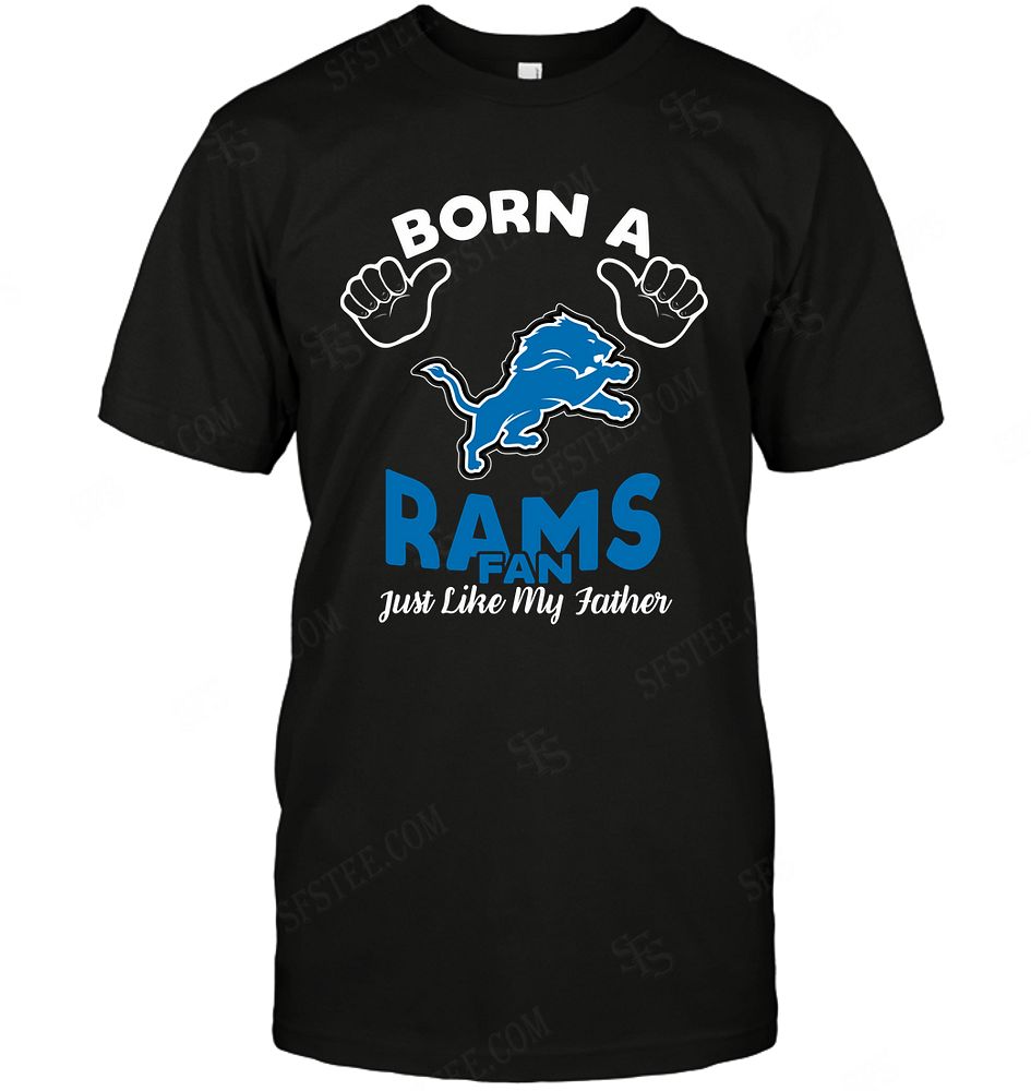 NFL Los Angeles Rams Born A Fan Just Like My Father Shirt Size S-5xl