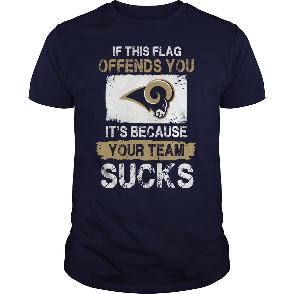 NFL Los Angeles Rams If This Flag Offends You Its Because Your Team Sucks Long Sleeve Shirt Size Up To 5xl