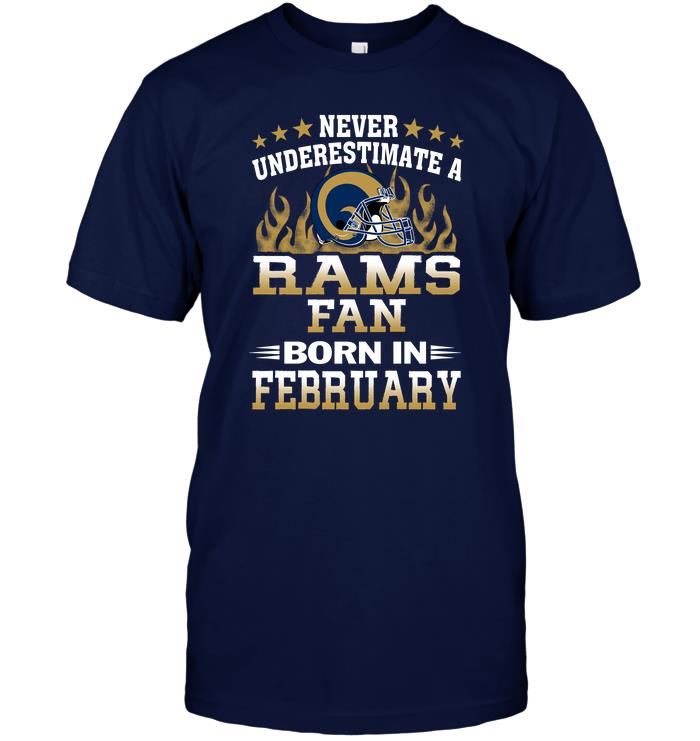 NFL Los Angeles Rams Never Underestimate A Rams Fan Born In February Shirt Gift For Fan