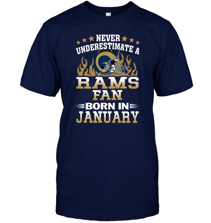 NFL Los Angeles Rams Never Underestimate A Rams Fan Born In January Shirt Size S-5xl