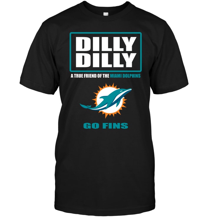 NFL Miami Dolphins Dilly Dilly A True Friend Of The Miami Dolphins Go Fins Hoodie Shirt Size S-5xl