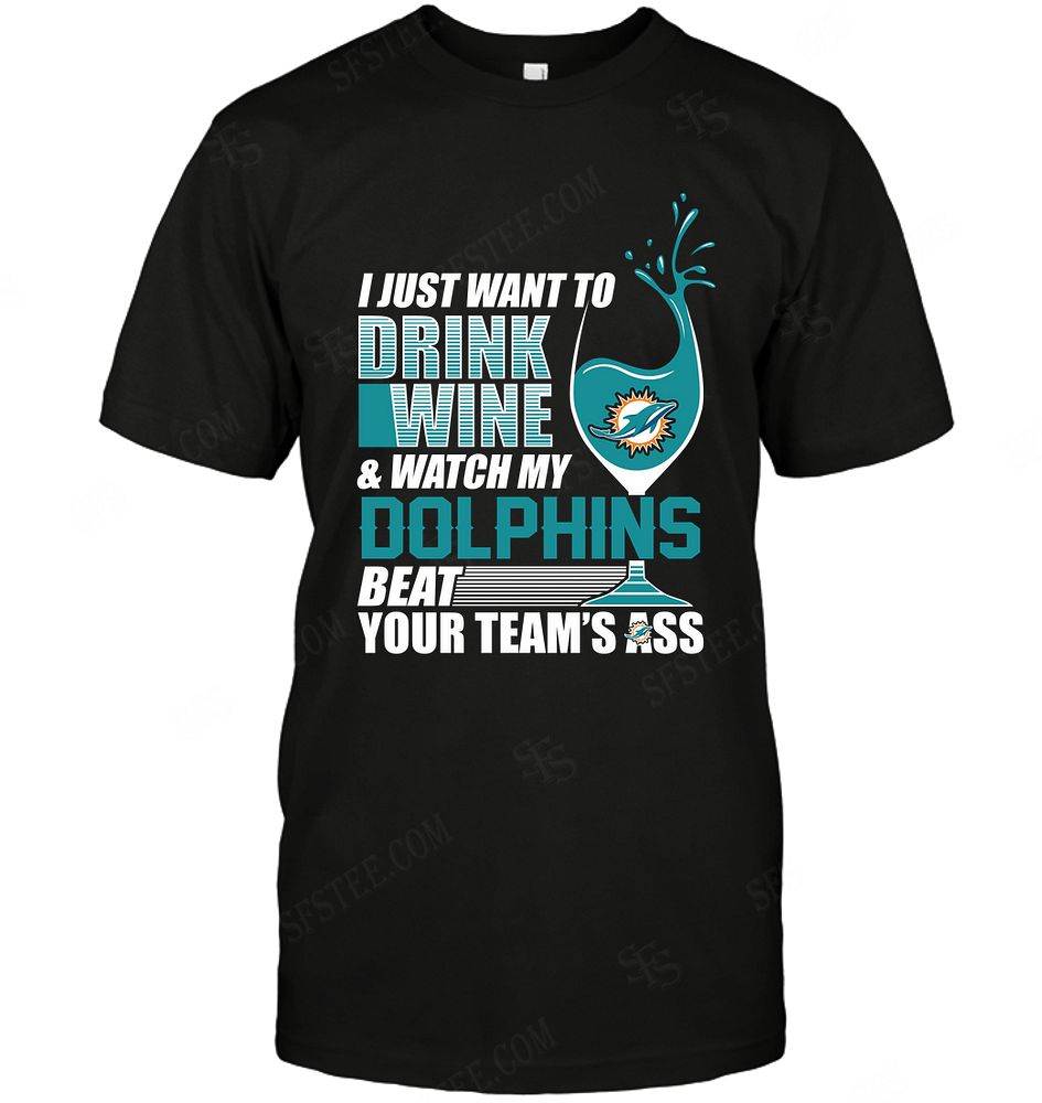 NFL Miami Dolphins I Just Want To Drink Wine Shirt Size S-5xl