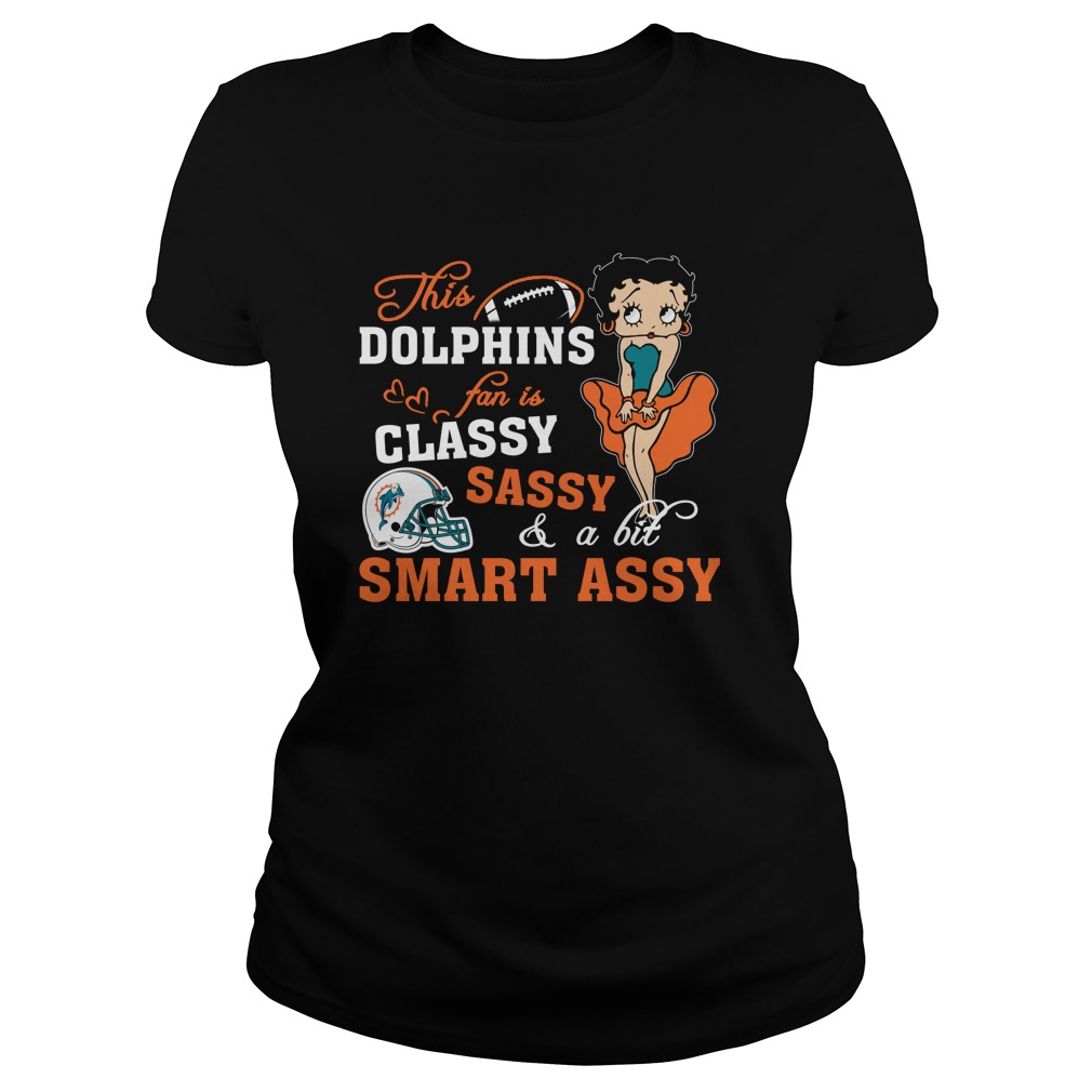 NFL Miami Dolphins This Miami Dolphins Fan Is Classy Sassy And A Bit Smart Assy Long Sleeve Shirt Tshirt For Fan