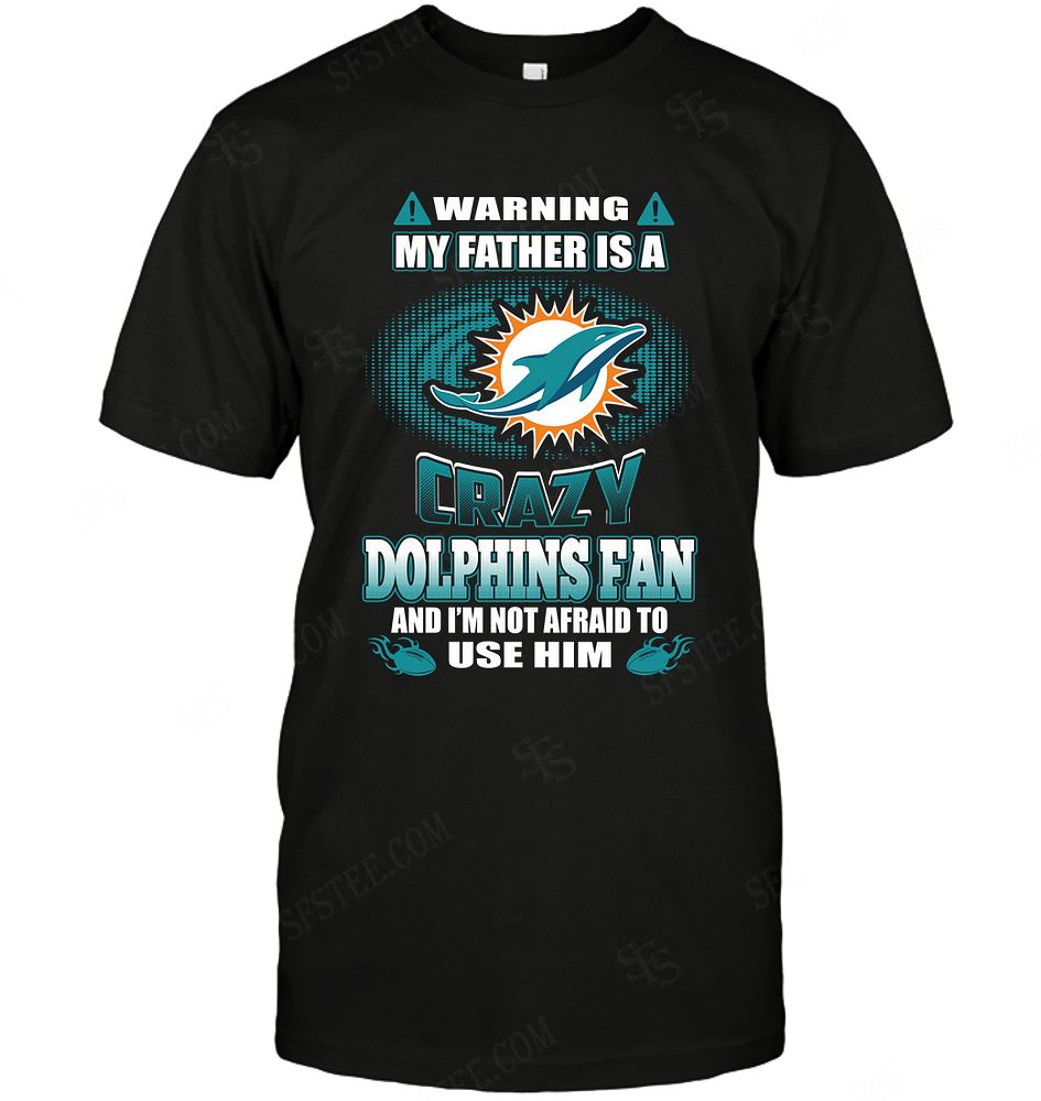 NFL Miami Dolphins Warning My Father Crazy Fan Tank Top Shirt Size S-5xl