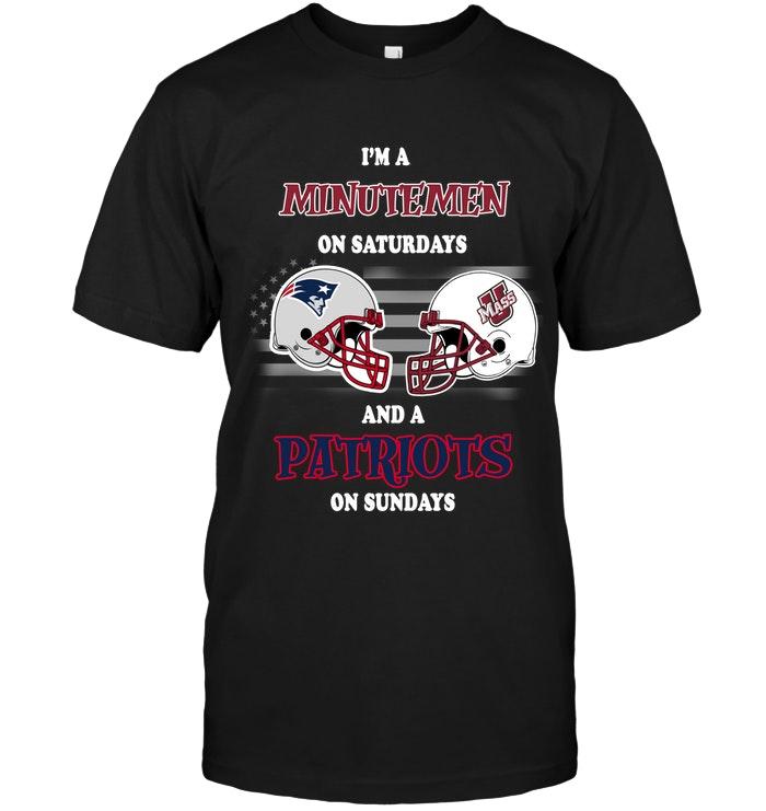 NFL New England Patriots Im Umass Minutemen On Saturdays And New England Patriots On Sundays Shirt Gift For Fan