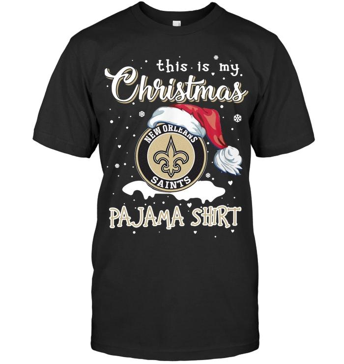 NFL New Orleans Saints This Is My Christmas New Orleans Saints Pajama Shirt Shirt Size Up To 5xl