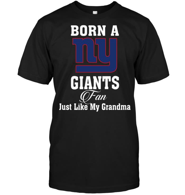Nfl New York Giants Born A New York Giants Fan Just Like My Grandma Hoodie Shirt