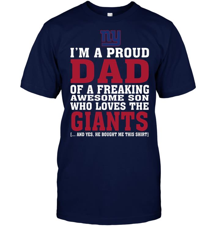 Nfl New York Giants Im A Proud Dad Of A Freaking Awesome Son Who Loves The New York Giants Long Sleeve Shirt Plus Size Up To 5xl