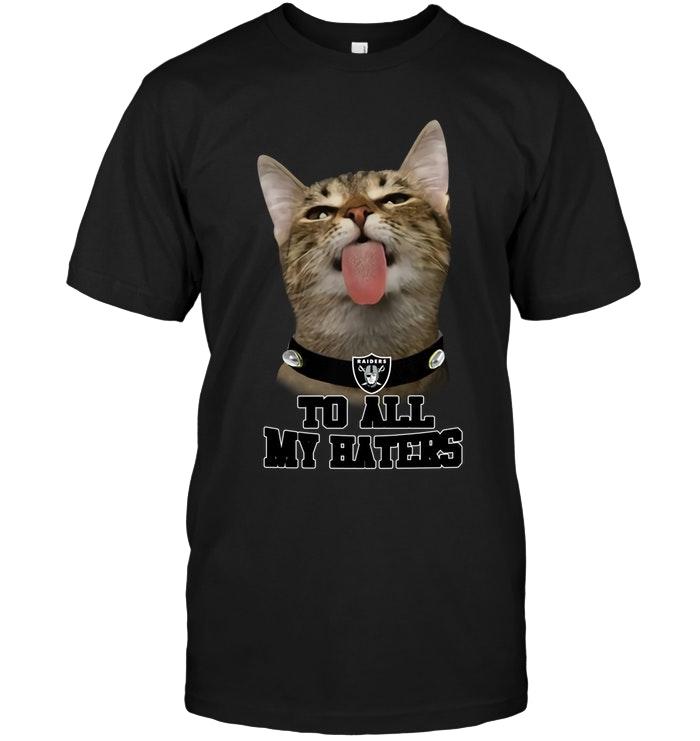 NFL Oakland Las Vergas Raiders Cat To All My Haters Shirt Black Shirt Size S-5xl