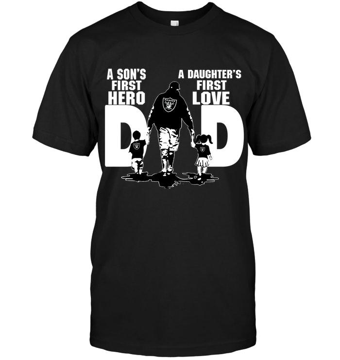 NFL Oakland Las Vergas Raiders Dad Sons First Hero Daughters First Love Shirt White Hoodie Shirt Tshirt For Fan